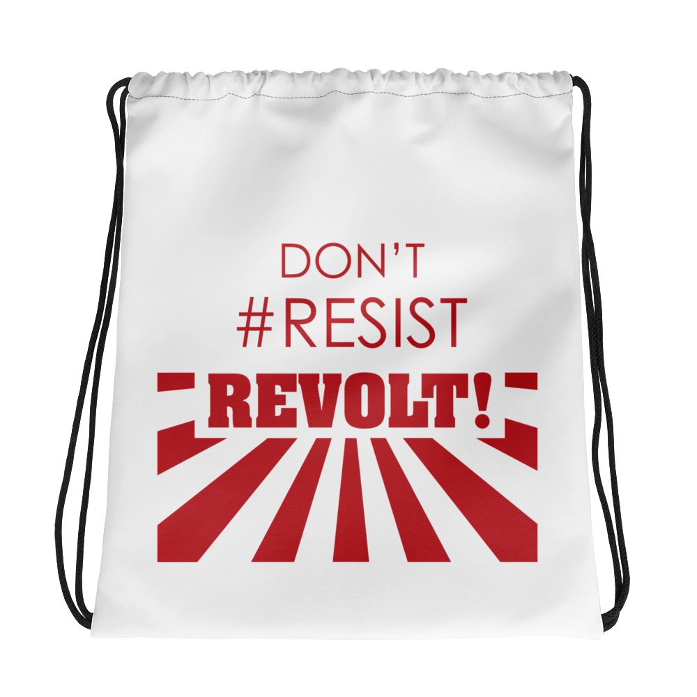 Don't #Resist, Revolt Drawstring Bag