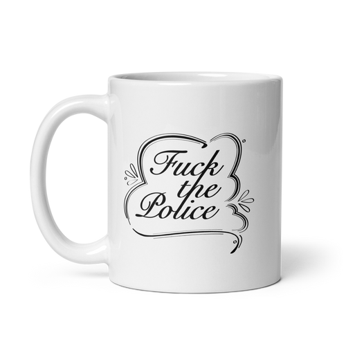 Live, Laugh, Fuck the Police Mug