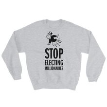 Stop Electing Millionaires Sweatshirt