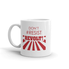Don't #Resist, Revolt Mug
