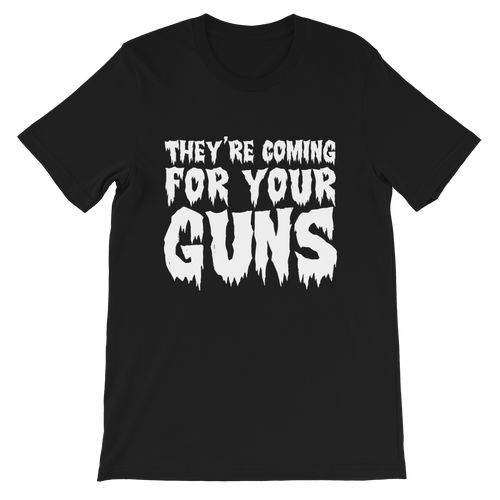 They're Coming for Your Guns T-Shirt