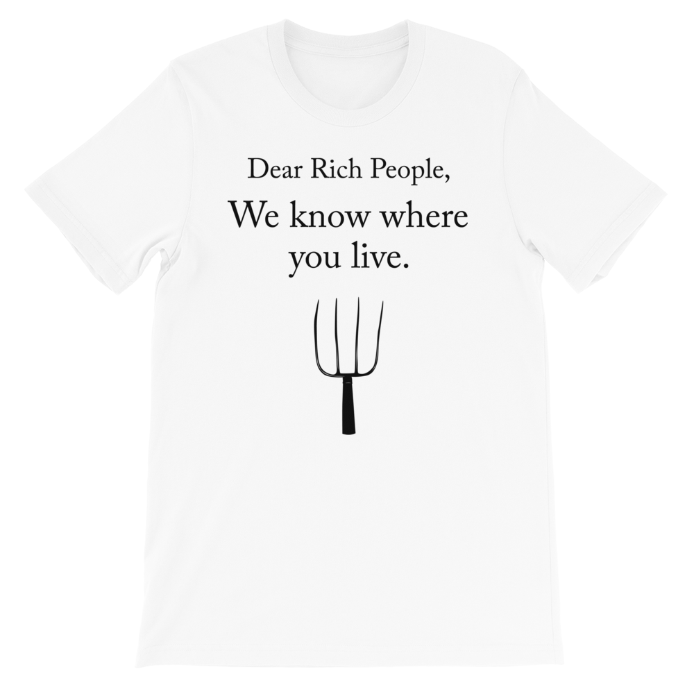 Dear Rich People T-Shirt