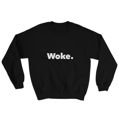 Woke Sweatshirt
