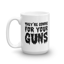 They're Coming for Your Guns Mug