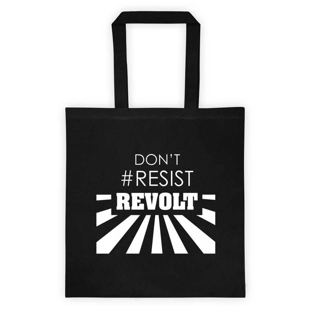 Don't #Resist, Revolt Tote Bag