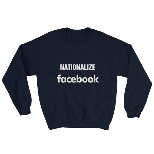 Nationalize Facebook Sweatshirt
