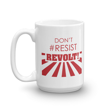 Don't #Resist, Revolt Mug