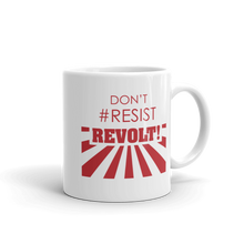 Don't #Resist, Revolt Mug