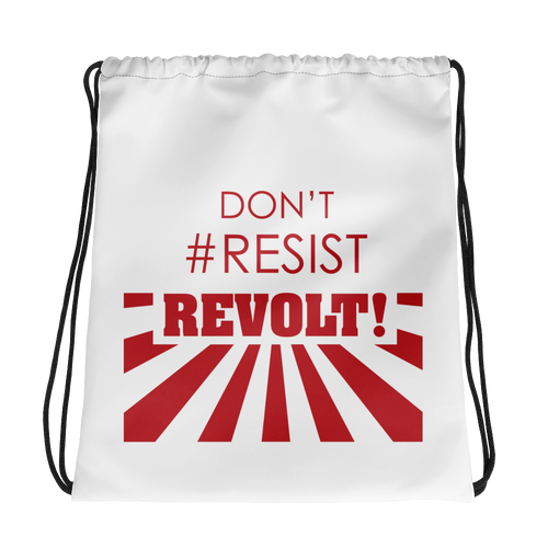 Don't #Resist, Revolt Drawstring Bag
