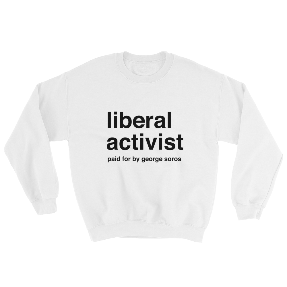 Liberal Activist Sweatshirt